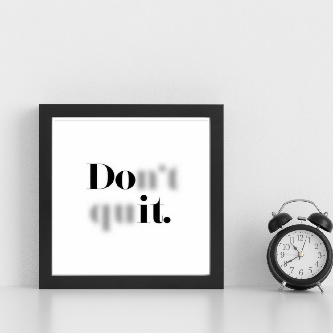 Don't Quit frame