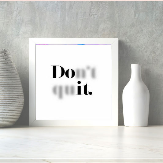 DON'T QUIT- quote frame