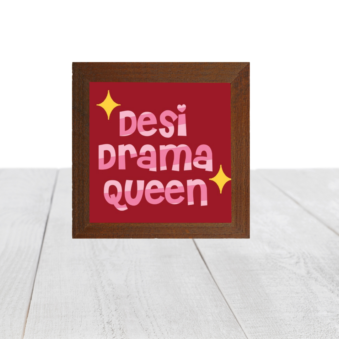 DESI DRAMA QUEEN- quote frame